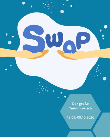 Illustration auf blauem Hintergrund: Zwei Hände halten eine große, helle Fläche mit dem Schriftzug „Swap“. Darum schweben Sterne und Punkte. Unten rechts steht in einem hellblauen Sechseck: „Der große Tauschrausch – 18.09.–08.10.2026.